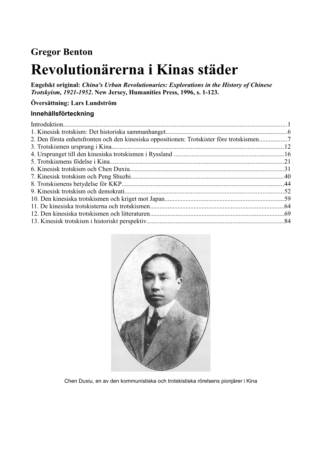 Gregor Benton Revolutionärerna I Kinas Städer Engelskt Original: China's Urban Revolutionaries: Explorations in the History of Chinese Trotskyism, 1921-1952