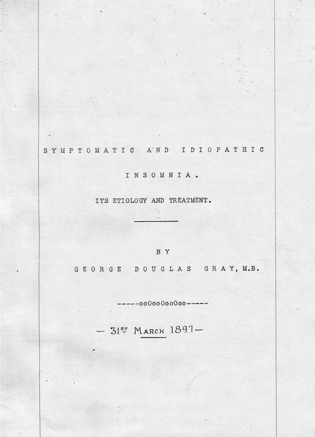 31V March 1891 — Insomnia As a Disease Per Se and As a Symp¬