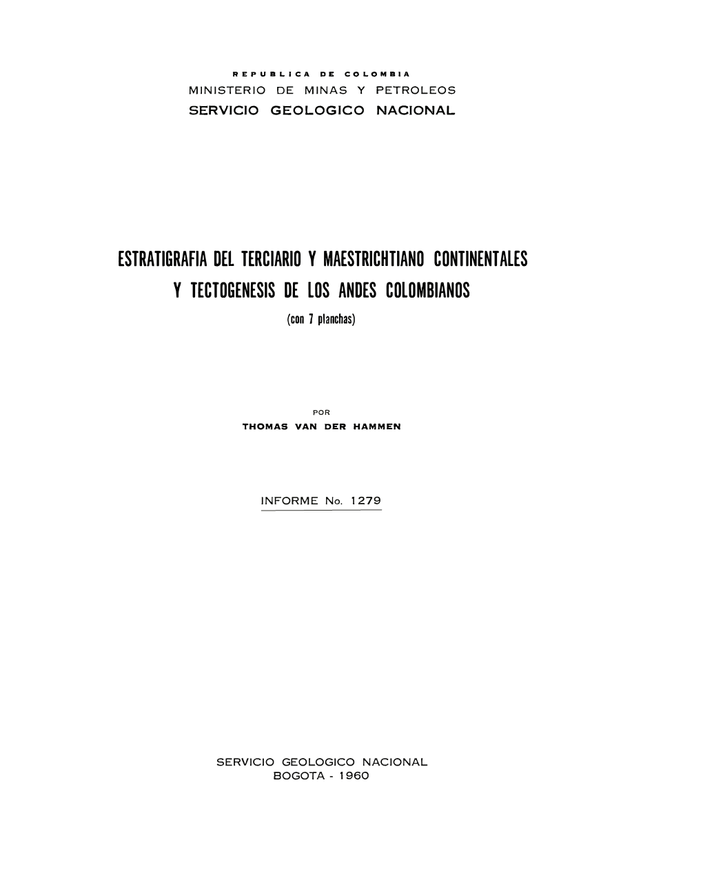 ESTRATIGRAFIA DEL TERCIARIO Y MAESTRICHTIANO CONTINENTALES Y TECTOGENESIS DE LOS ANDES COLOMBIANOS (Con 7 Planchas)