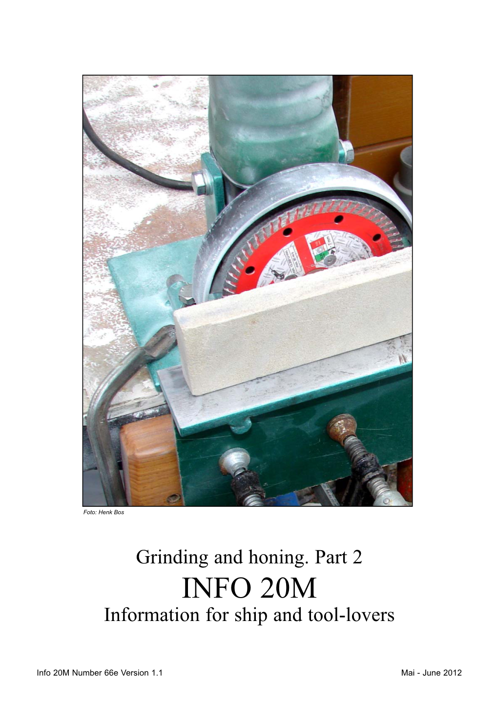 Grinding and Honing. Part 2 INFO 20M Information for Ship and Tool-Lovers