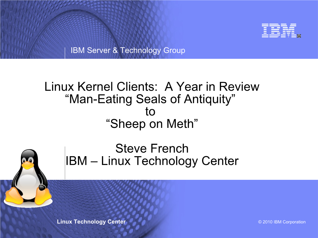 Steve French IBM – Linux Technology Center