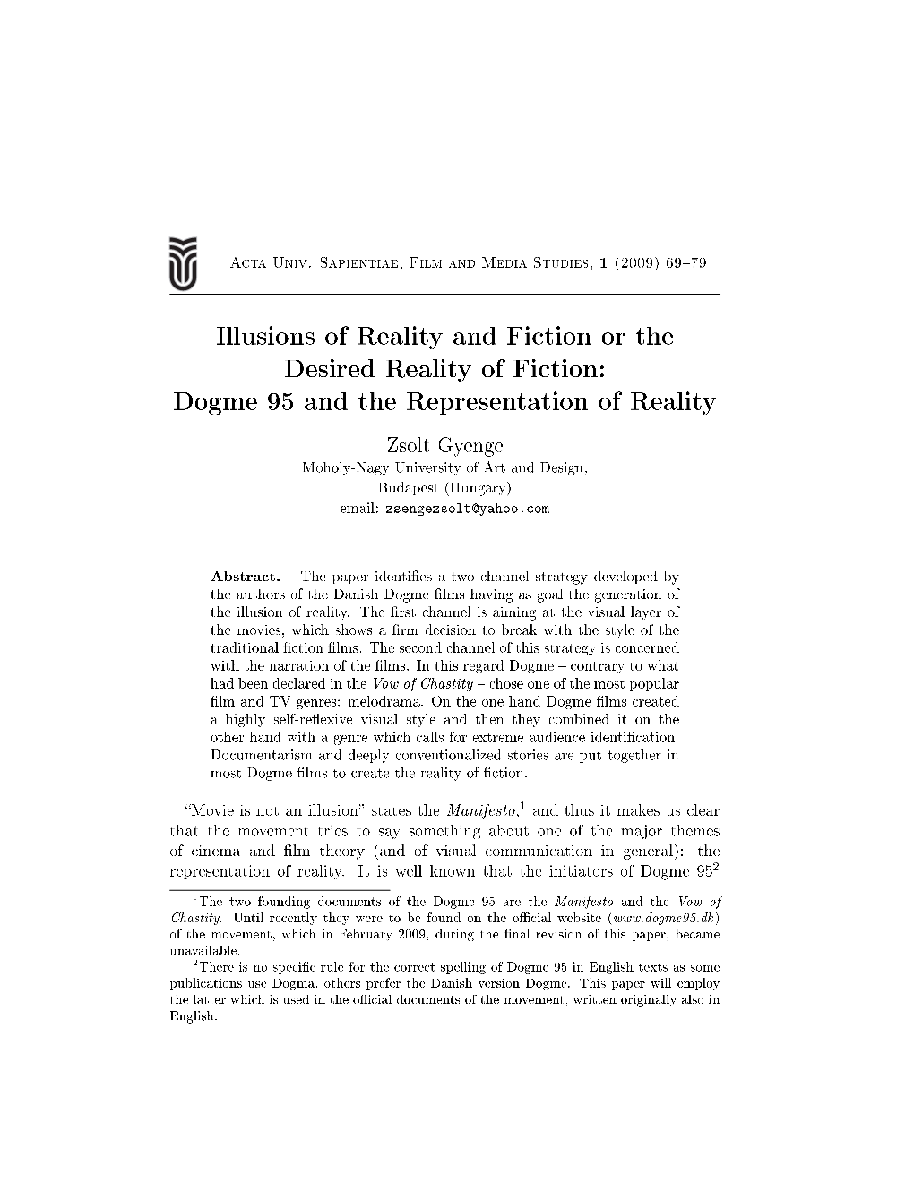 Dogme 95 and the Representation of Reality Zsolt Gyenge Moholy-Nagy University of Art and Design, Budapest (Hungary) Email: Zsengezsolt@Yahoo.Com