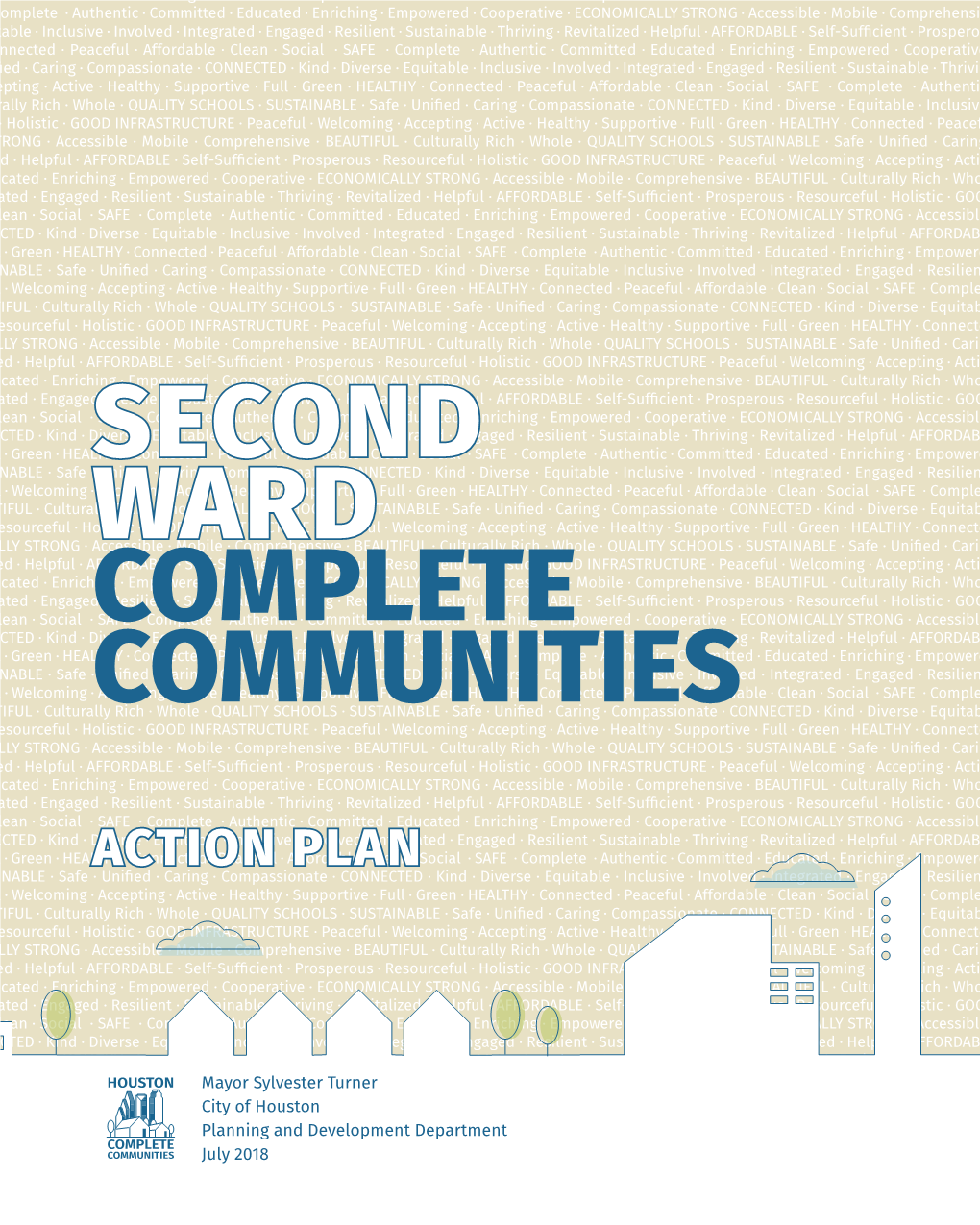 Second Ward COMPLETE COMMUNITIES in April of 2017, Mayor Sylvester Turner Announced the Very Different Strengths and Challenges