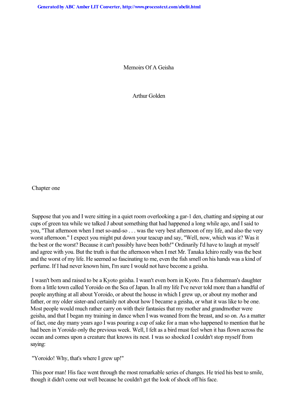 Memoirs of a Geisha Arthur Golden Chapter One Suppose That You and I Were Sitting in a Quiet Room Overlooking a Gar-1 Den, Chatt