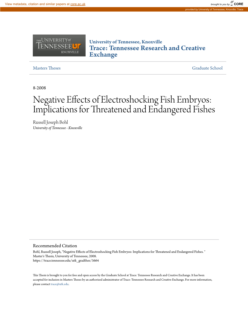 Negative Effects of Electroshocking Fish Embryos: Implications for Threatened and Endangered Fishes Russell Joseph Bohl University of Tennessee - Knoxville