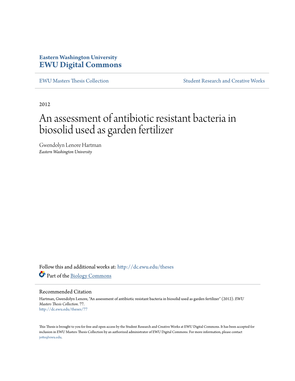 An Assessment of Antibiotic Resistant Bacteria in Biosolid Used As Garden Fertilizer Gwendolyn Lenore Hartman Eastern Washington University