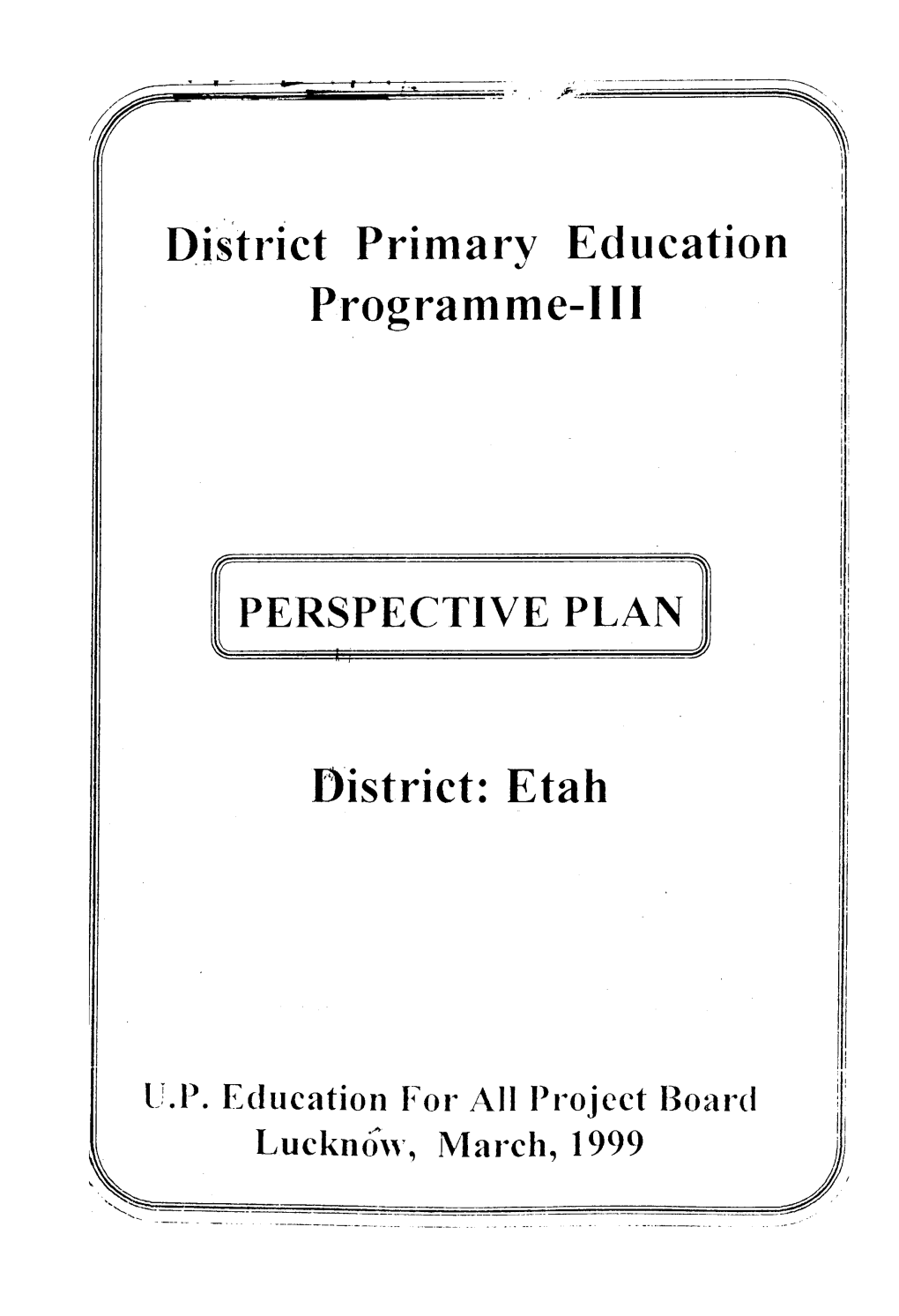 District Primary Education Programme-Lii District: Etah