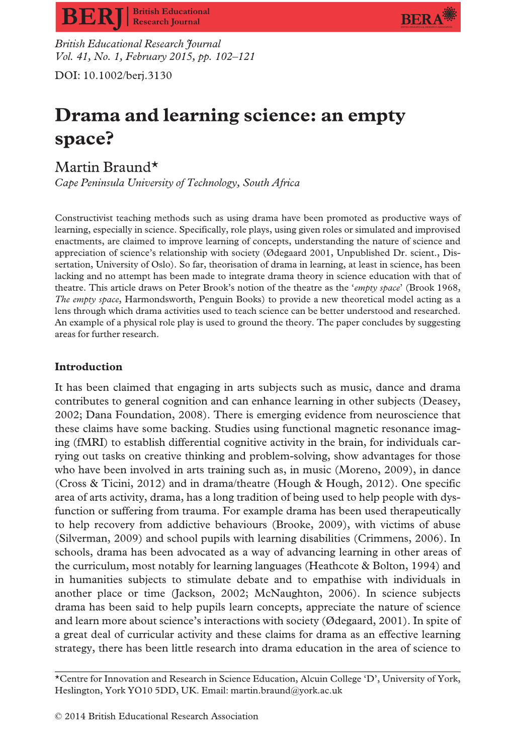 Drama and Learning Science: an Empty Space? Martin Braund* Cape Peninsula University of Technology, South Africa