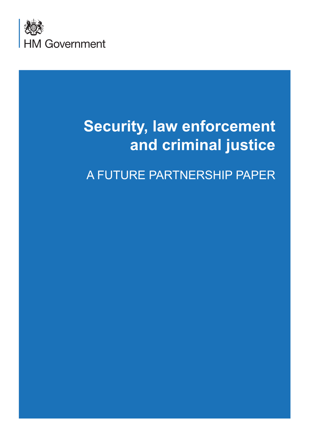 Security, Law Enforcement and Criminal Justice: a Future Partnership Paper