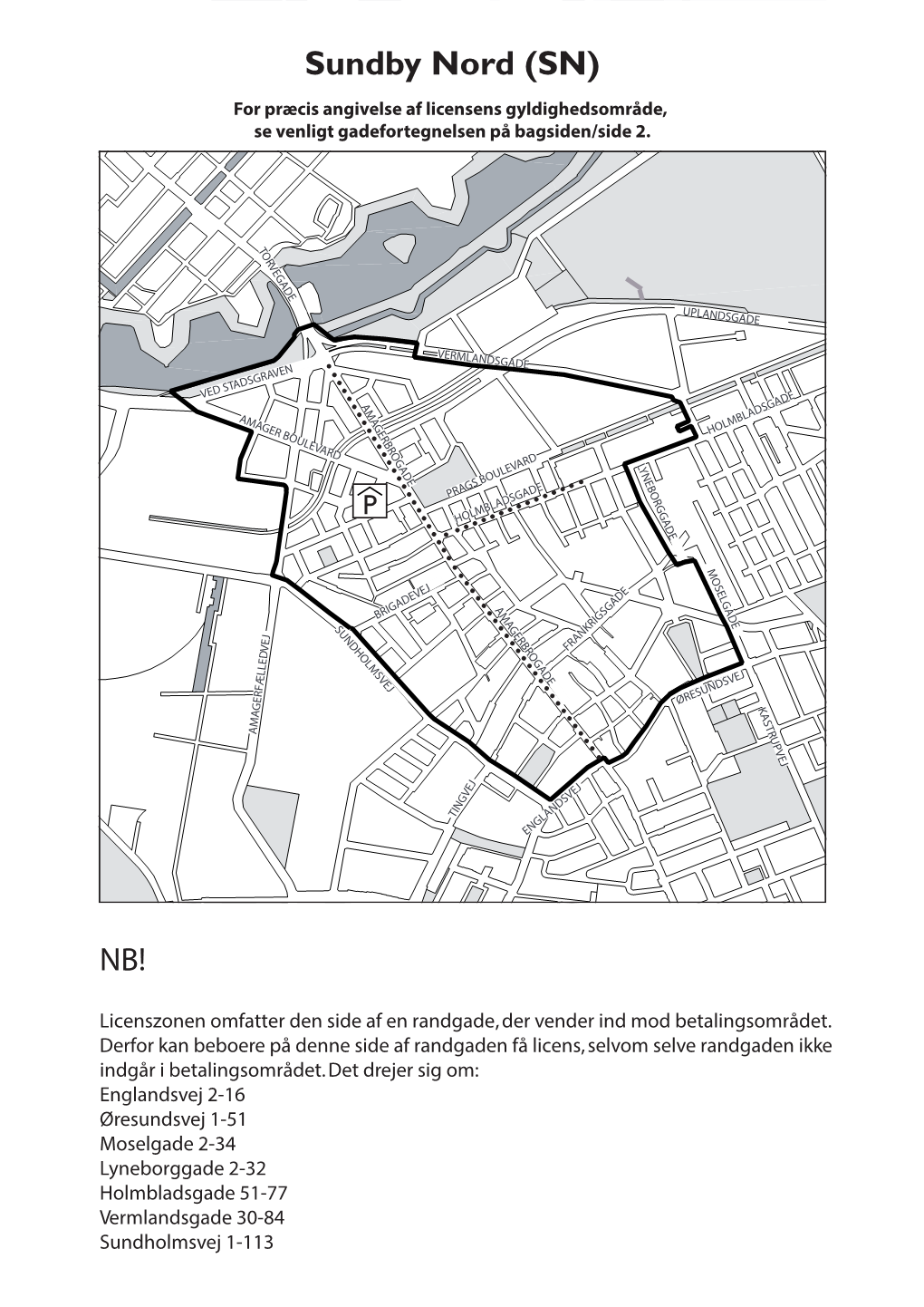 Sundby Nord (SN) for Præcis Angivelse Af Licensens Gyldighedsområde, Se Venligt Gadefortegnelsen På Bagsiden/Side 2