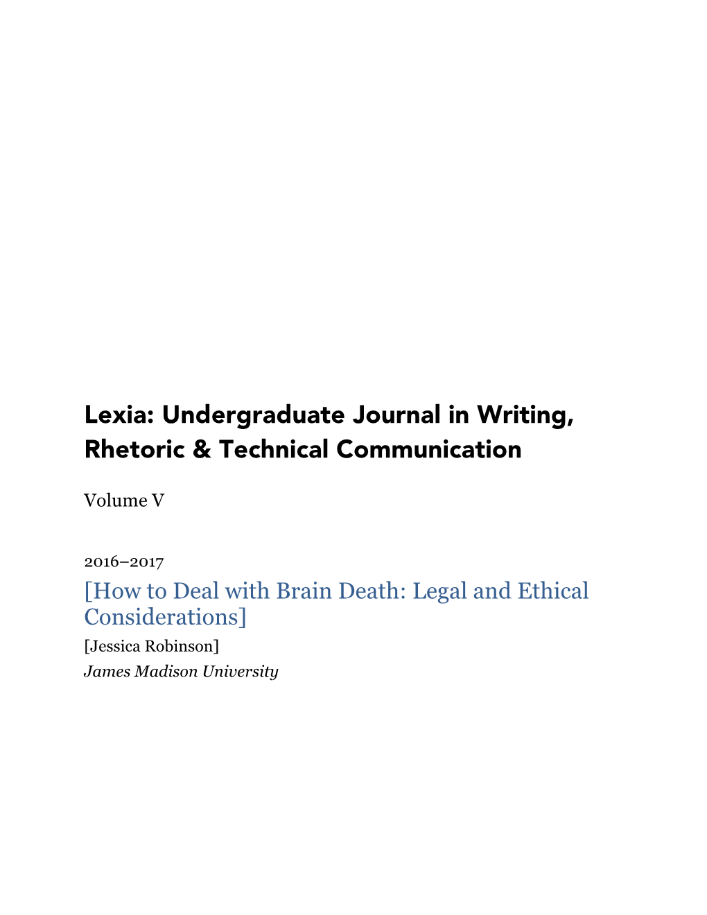 How to Deal with Brain Death: Legal and Ethical Considerations] [Jessica Robinson] James Madison University Lexia Ÿ Volume V Ÿ 2