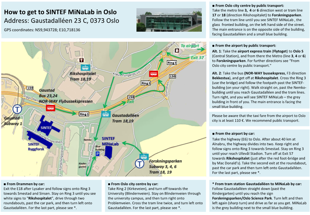 How to Get to SINTEF Minalab in Oslo Address: Gaustadalléen 23 C