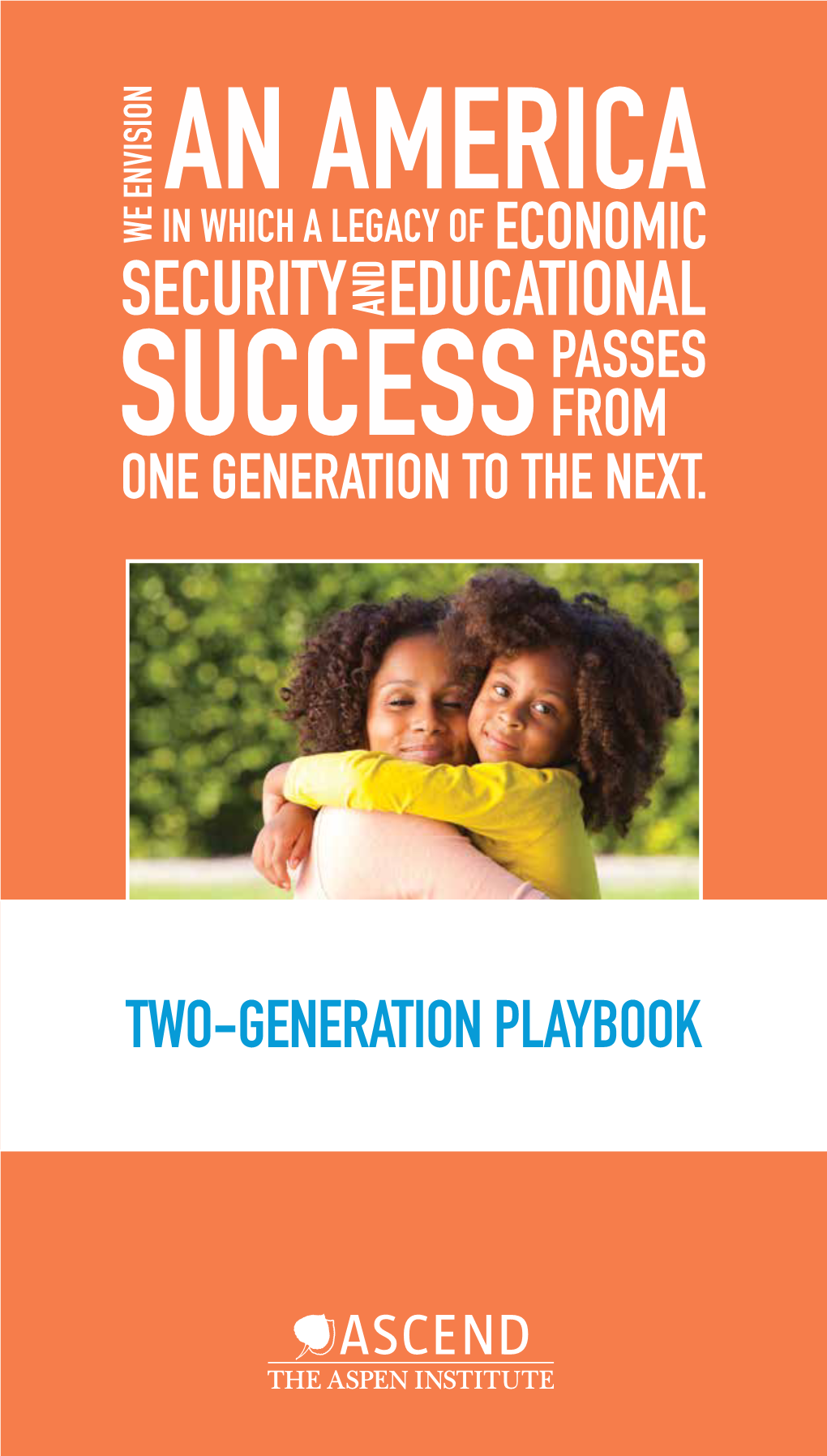 Two-Generation Playbook Why a Two-Generation Approach?