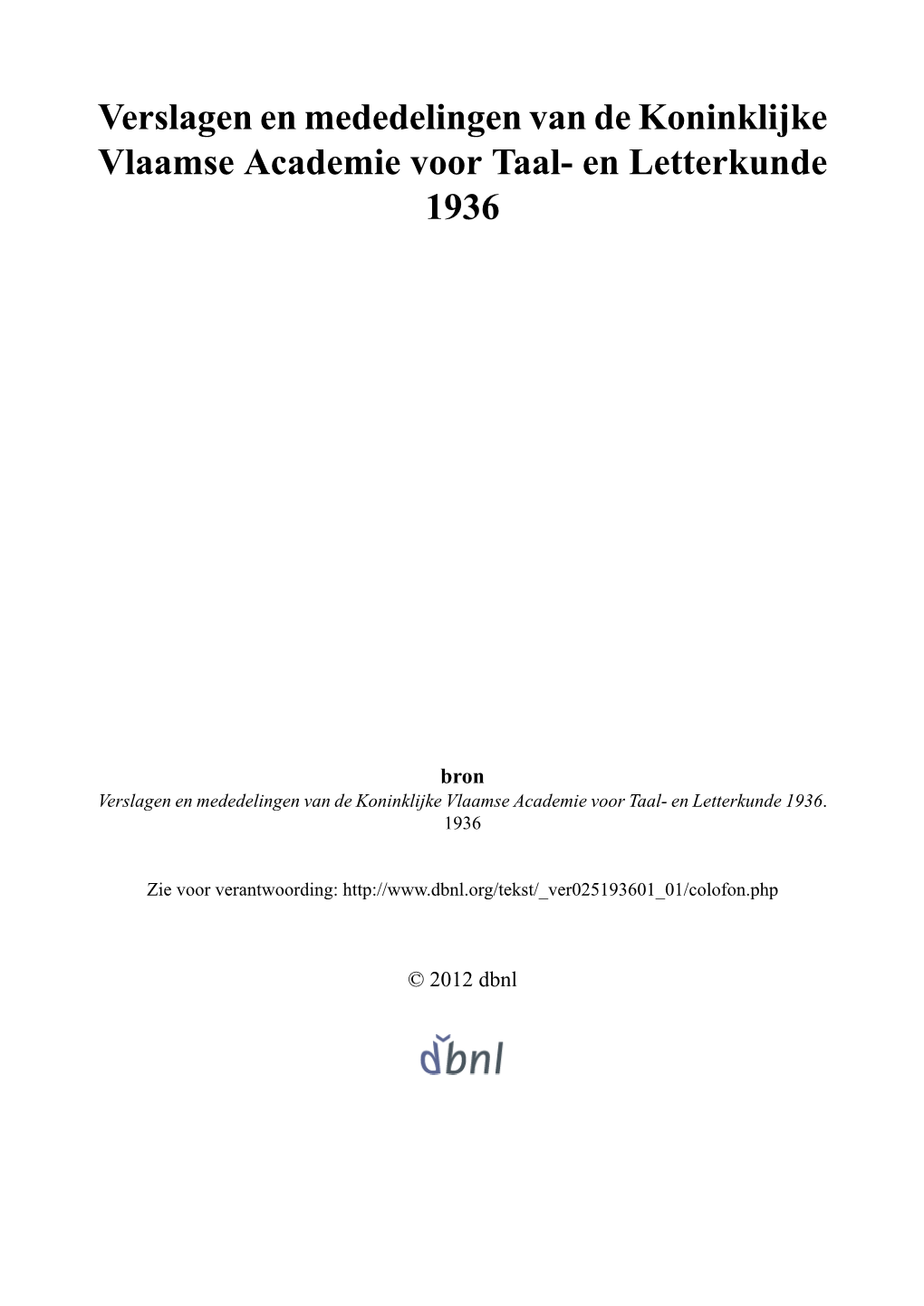 Verslagen En Mededelingen Van De Koninklijke Vlaamse Academie Voor Taal- En Letterkunde 1936