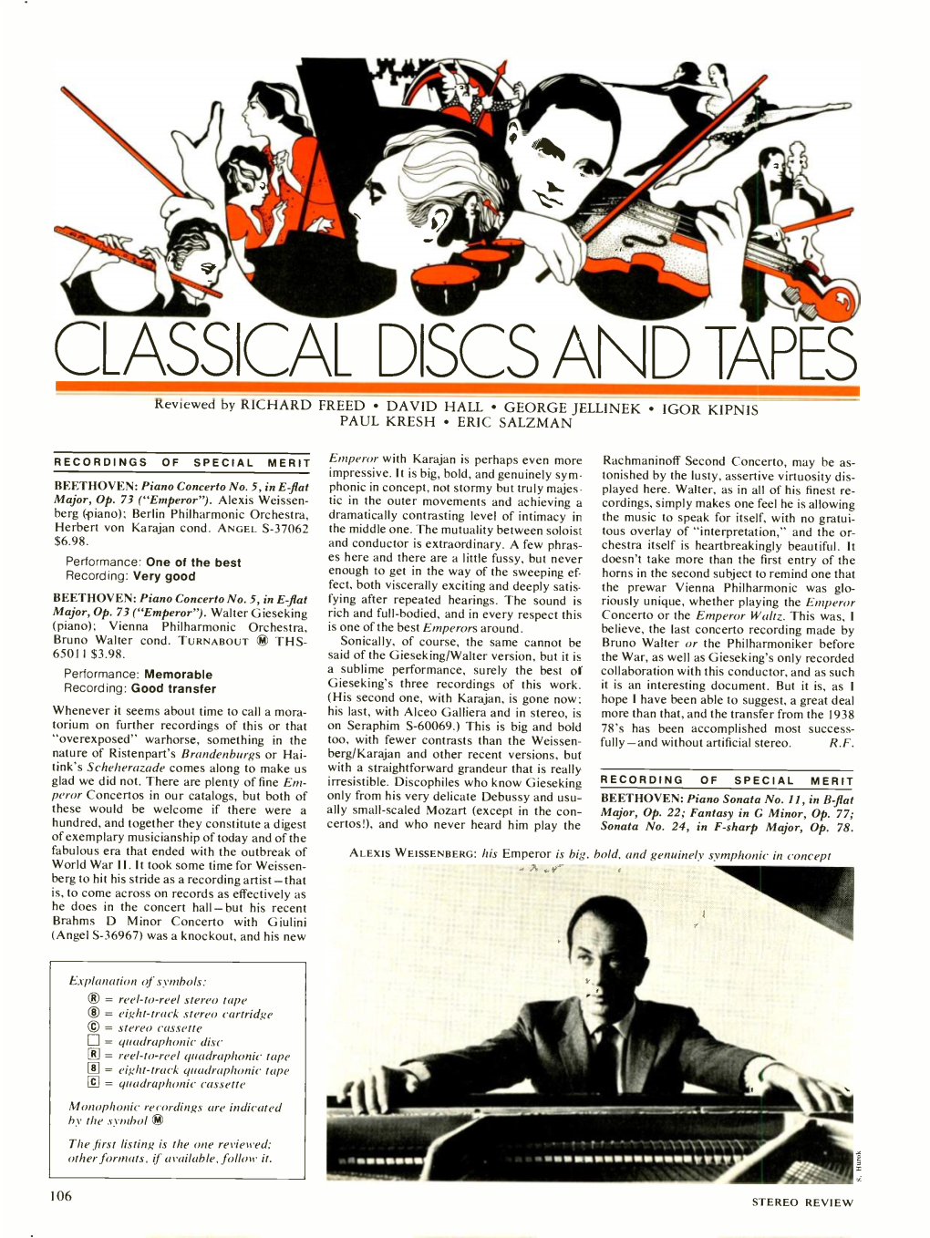 CLASSICAL DISCS A\D TAPES Reviewed by RICHARD FREED DAVID HALL GEORGE JELLINEK IGOR KIPNIS PAUL KRESH ERIC SALZMAN