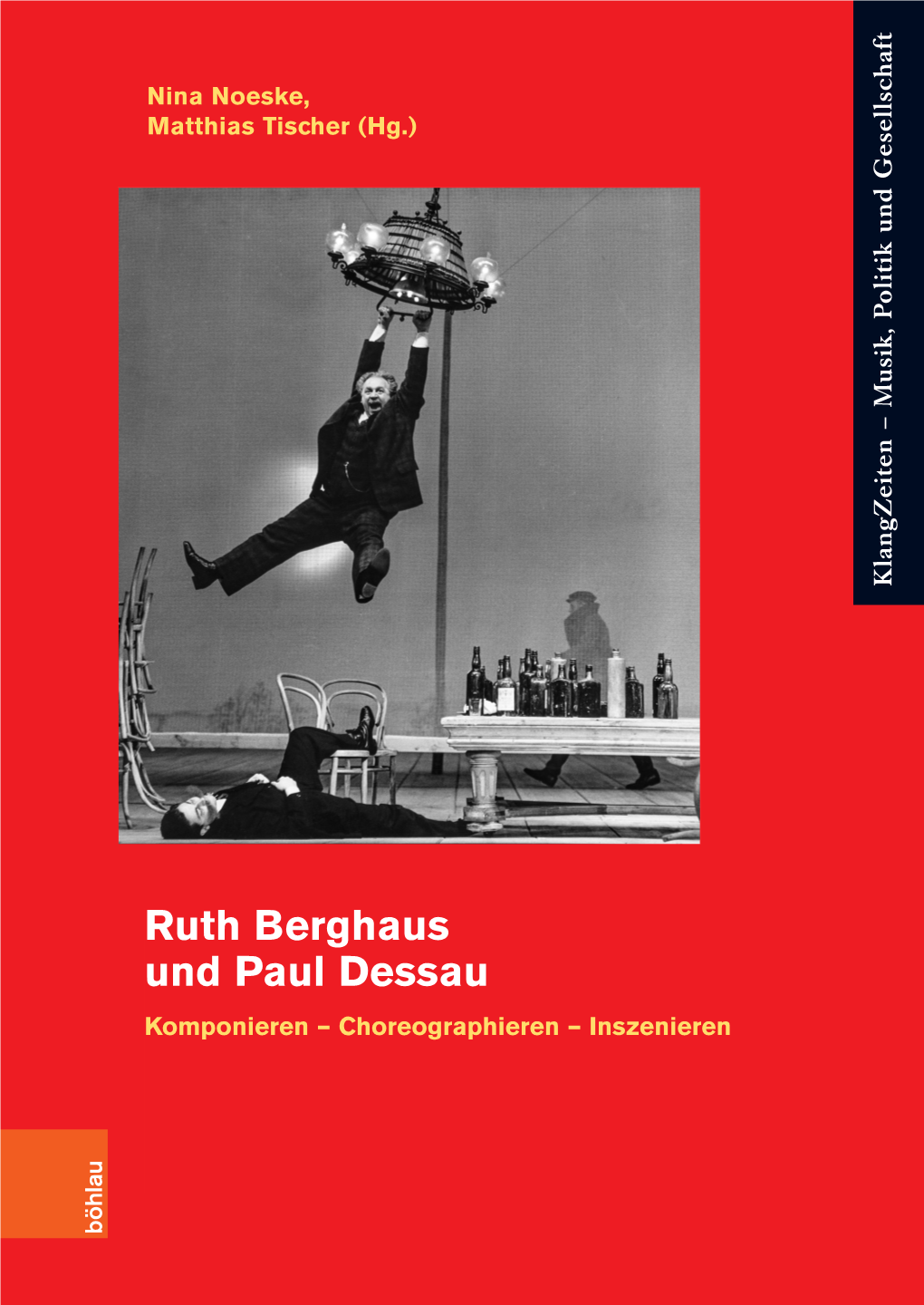 Ruth Berghaus Und Paul Dessau, Zwei in Der DDR Ebenso Expo­Nierten Wie Umstrittenen Künstler­ Persönlichkeiten, in Den Blick
