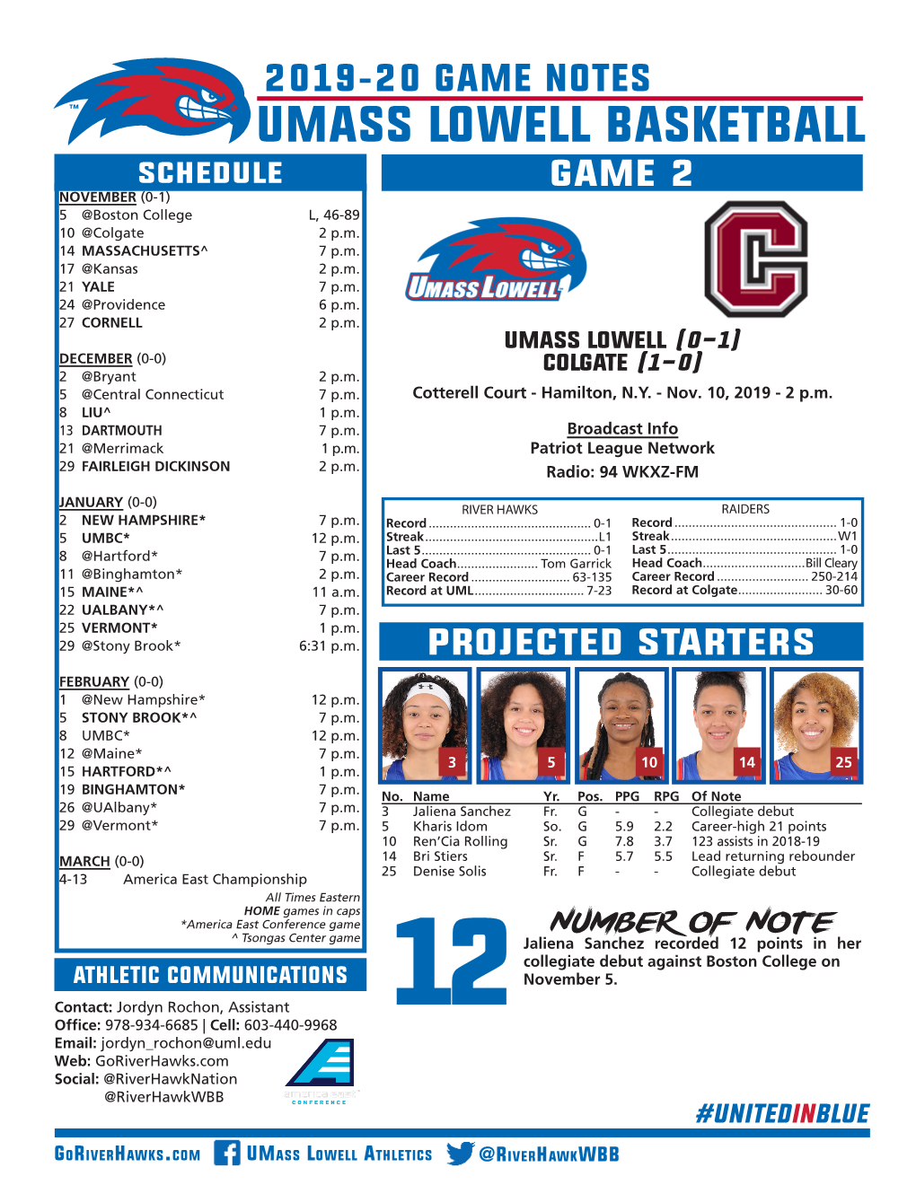 UMASS LOWELL Basketball SCHEDULE Game 2 NOVEMBER (0-1) 5 @Boston College L, 46-89 10 @Colgate 2 P.M