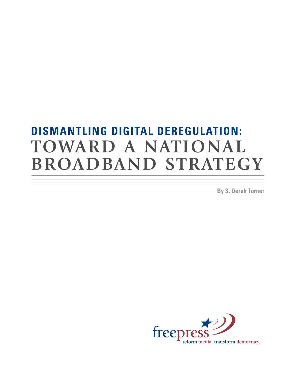 Dismantling Digital Deregulation: Toward a National Broadband Strategy