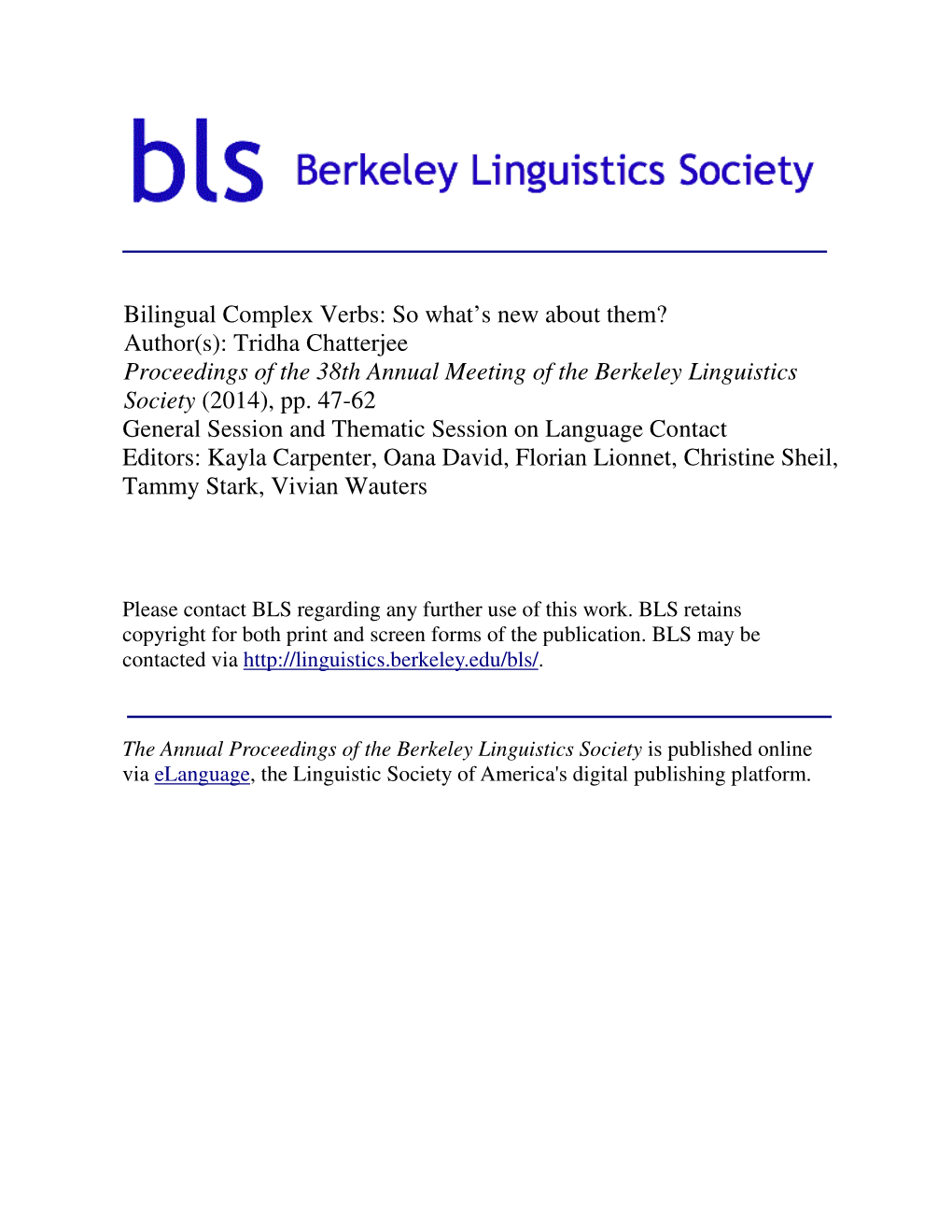 Bilingual Complex Verbs: So What’S New About Them? Author(S): Tridha Chatterjee Proceedings of the 38Th Annual Meeting of the Berkeley Linguistics Society (2014), Pp