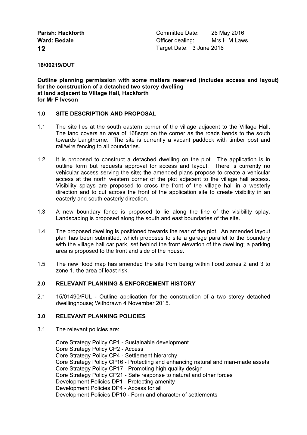 Hackforth Committee Date: 26 May 2016 Ward: Bedale Officer Dealing: Mrs H M Laws 12 Target Date: 3 June 2016