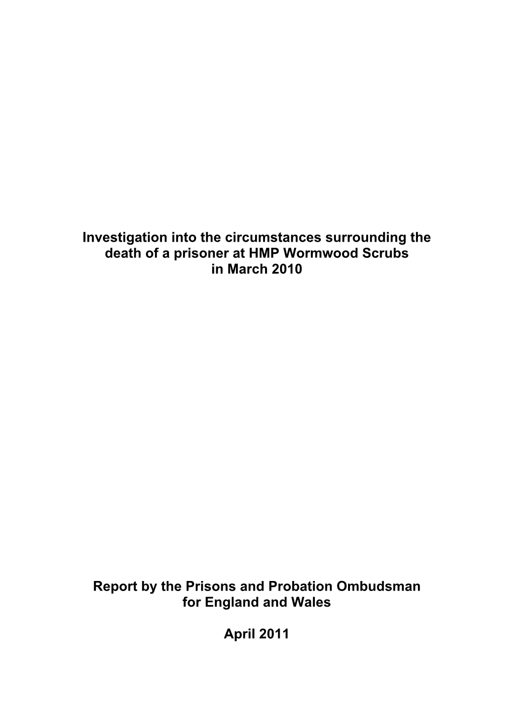 Investigation Into the Circumstances Surrounding the Death of a Prisoner at HMP Wormwood Scrubs in March 2010 Report by The