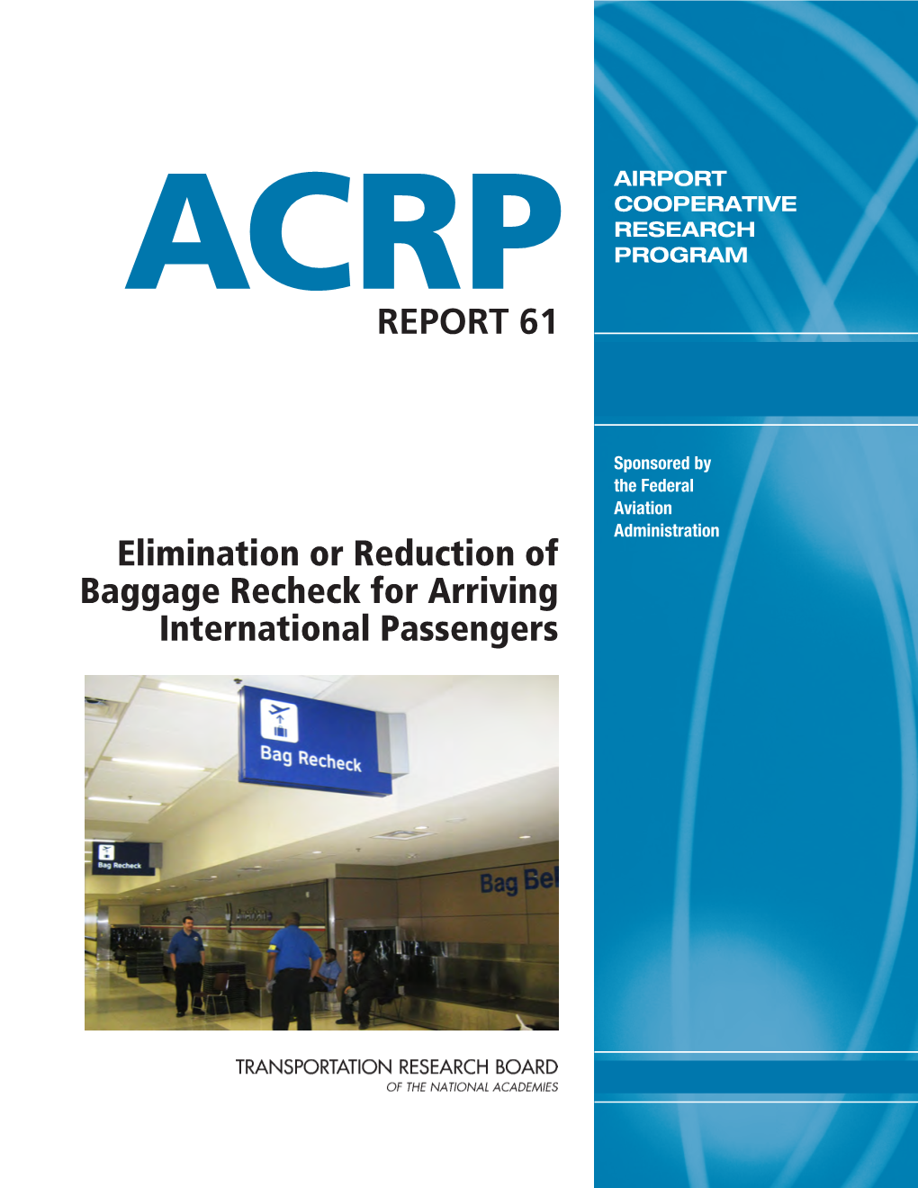 Elimination Or Reduction of Baggage Recheck for Arriving International Passengers TRB