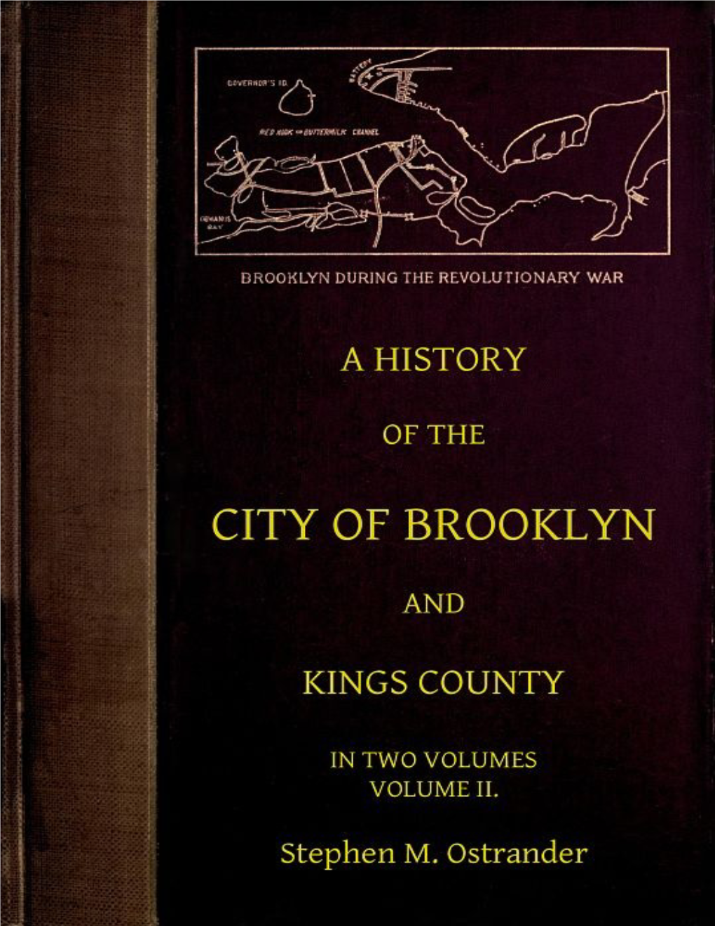 A History of the City of Brooklyn and Kings County Volume II, by Stephen M