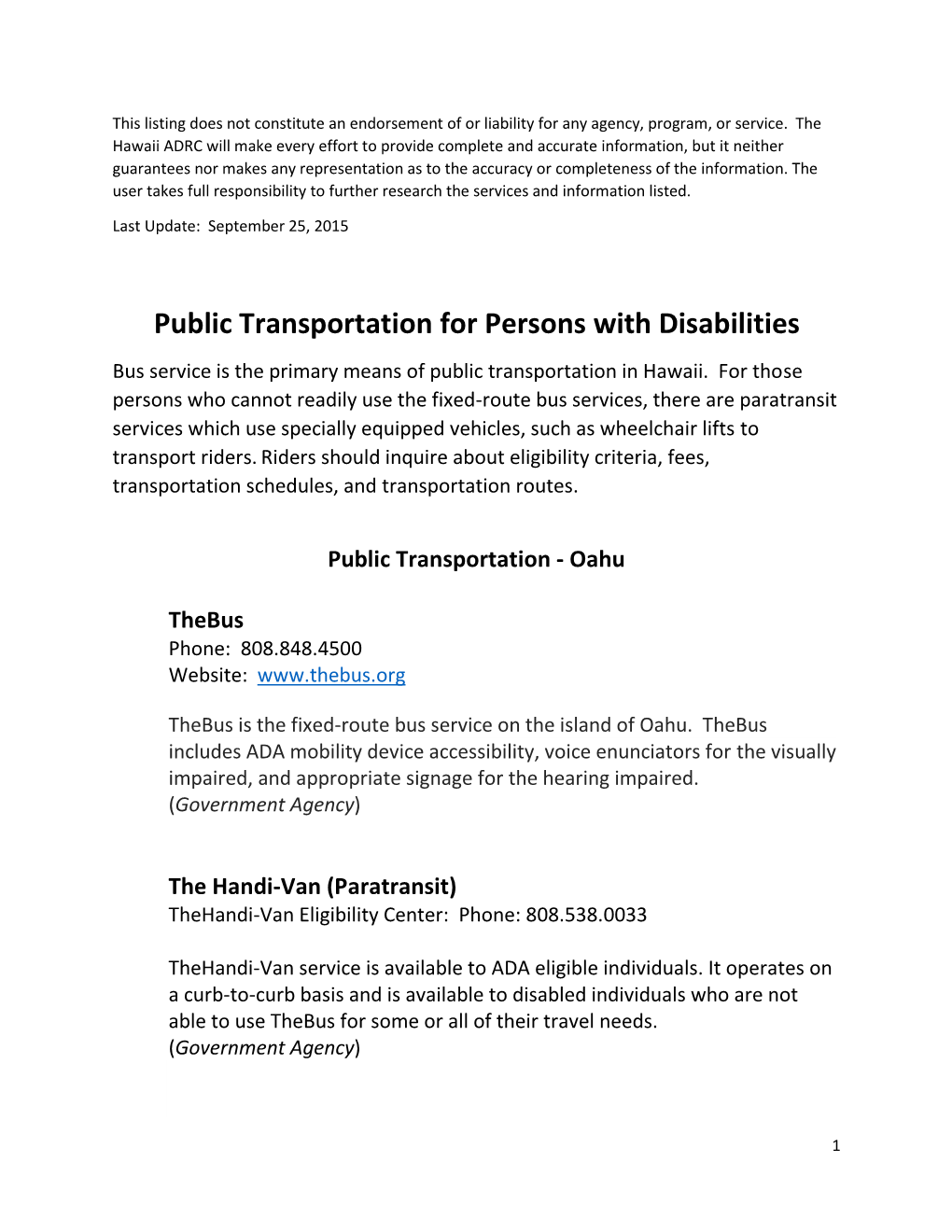 Public Transportation for Persons with Disabilities Bus Service Is the Primary Means of Public Transportation in Hawaii