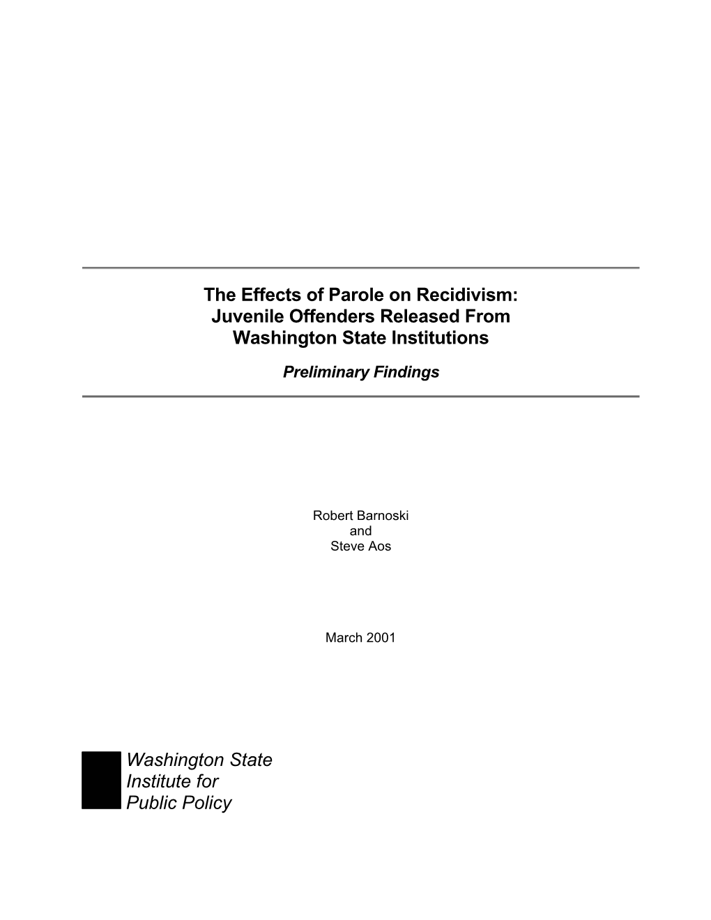 The Effects of Parole on Recidivism: Juvenile Offenders Released from Washington State Institutions