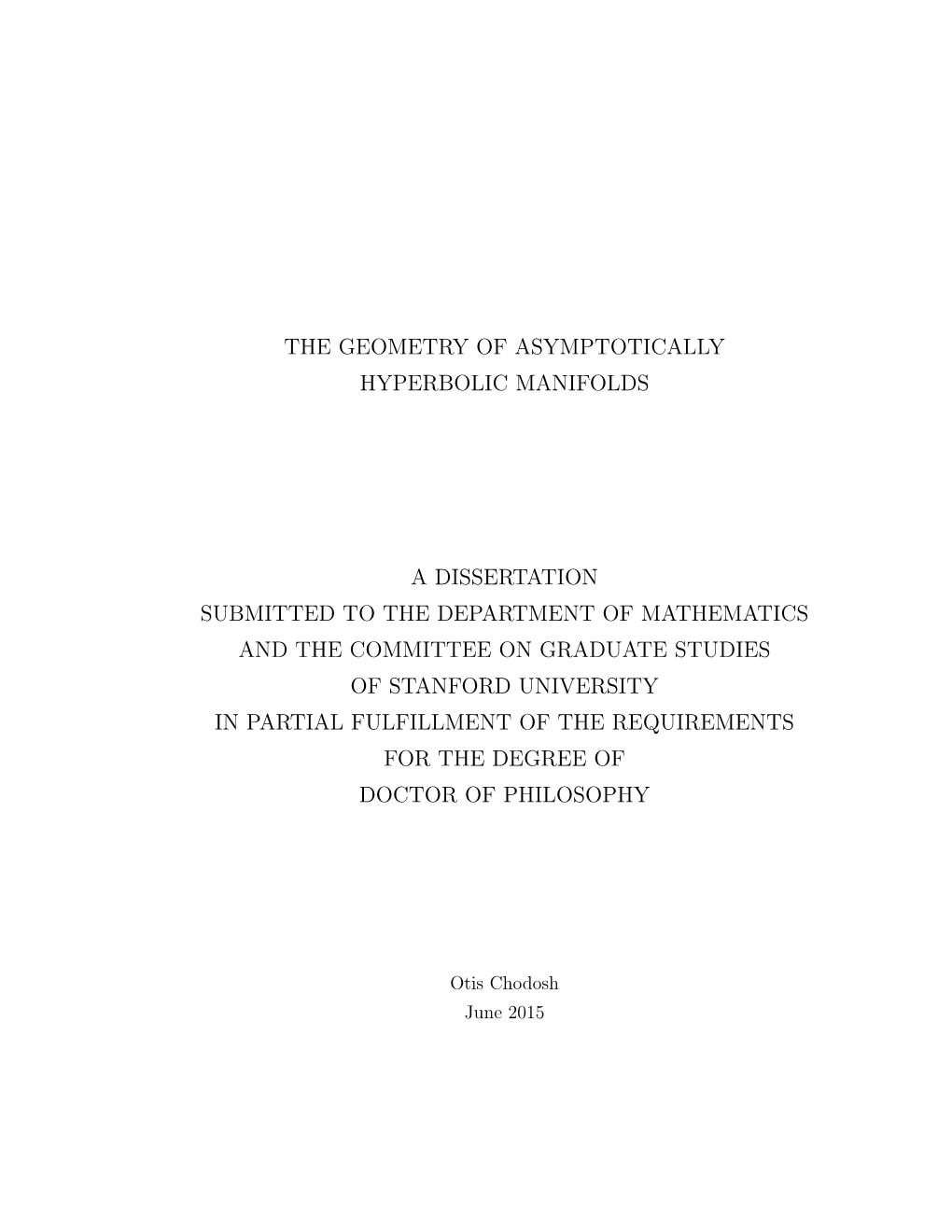 The Geometry of Asymptotically Hyperbolic Manifolds a Dissertation Submitted to the Department of Mathematics and the Committee