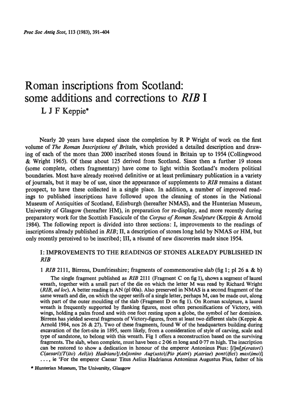 Roman Inscriptions from Scotland: Some Additions and Corrections to RIB I L J F Keppie*