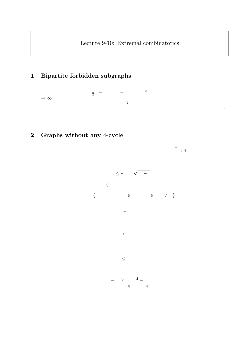 Lecture 9-10: Extremal Combinatorics 1 Bipartite Forbidden Subgraphs 2 Graphs Without Any 4-Cycle