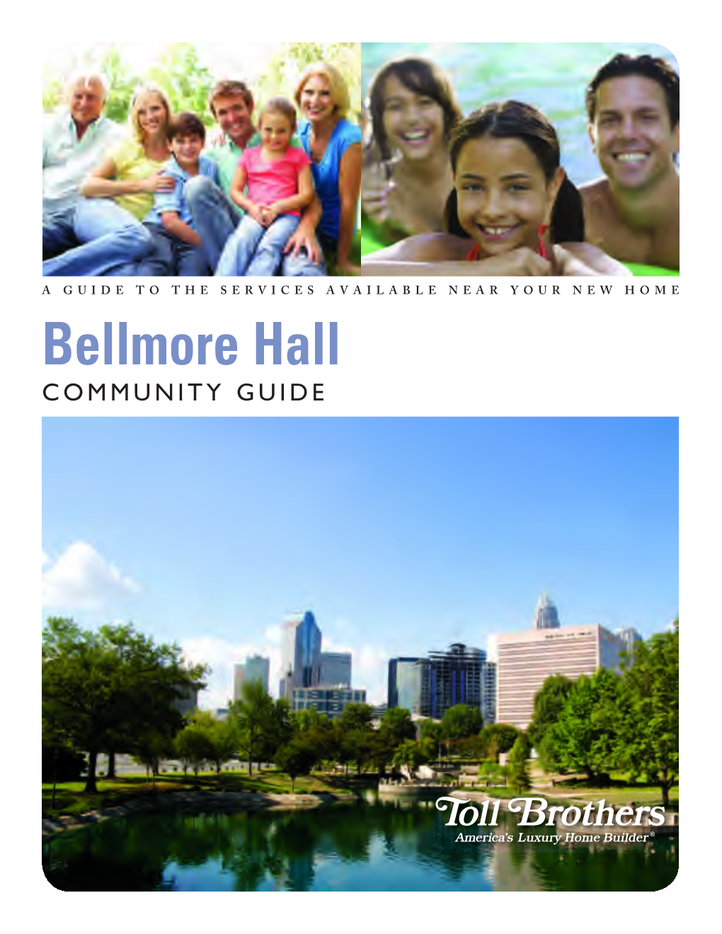 Bellmore Hall COMMUNITY GUIDE Copyright 2011 Toll Brothers, Inc