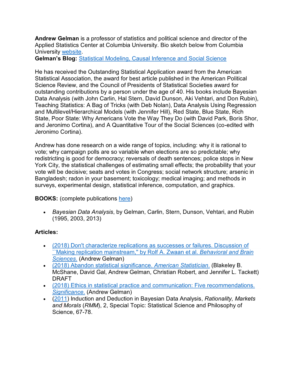 Andrew Gelman Is a Professor of Statistics and Political Science and Director of the Applied Statistics Center at Columbia University