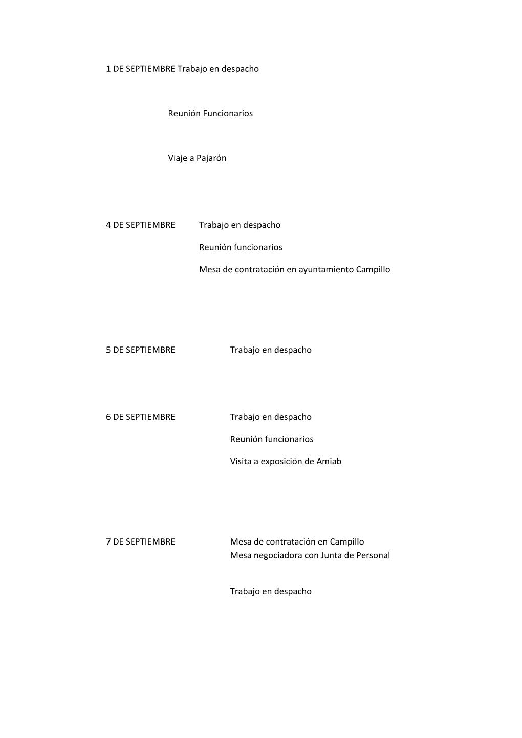 1 DE SEPTIEMBRE Trabajo En Despacho Reunión Funcionarios Viaje a Pajarón 4 DE SEPTIEMBRE Trabajo En Despacho Reunión Func