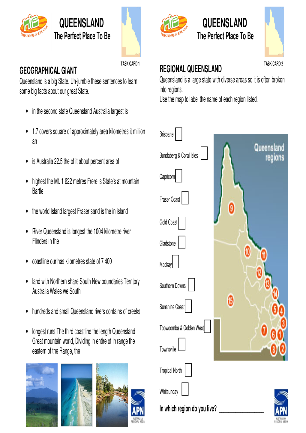 QUEENSLAND QUEENSLAND the Perfect Place to Be the Perfect Place to Be