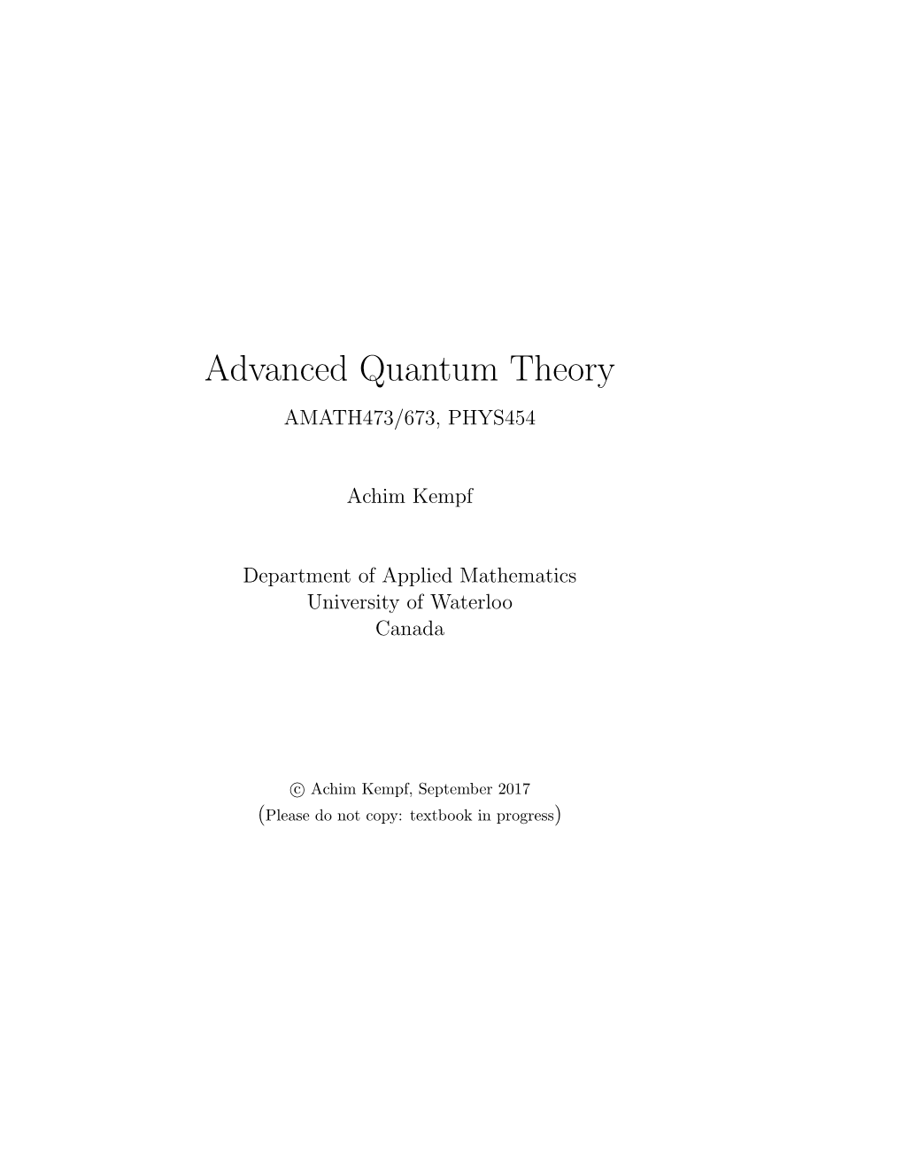 Advanced Quantum Theory AMATH473/673, PHYS454