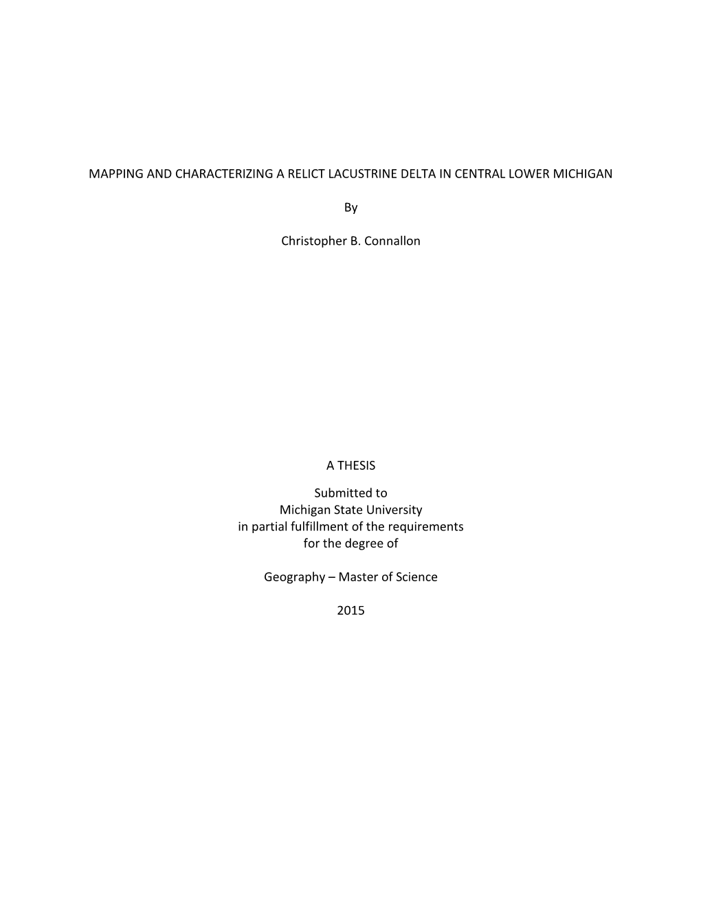 MAPPING and CHARACTERIZING a RELICT LACUSTRINE DELTA in CENTRAL LOWER MICHIGAN by Christopher B. Connallon a THESIS Submitted T