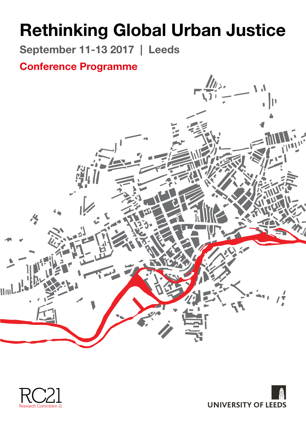 Rethinking Global Urban Justice September 11-13 2017 | Leeds Conference Programme Campus Map