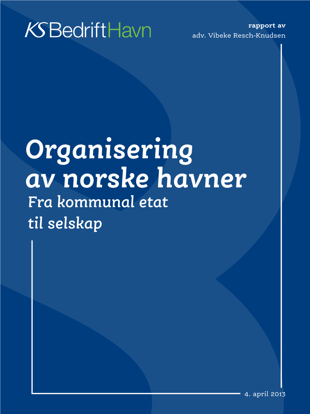 Organisering Av Norske Havner Fra Kommunal Etat Til Selskap