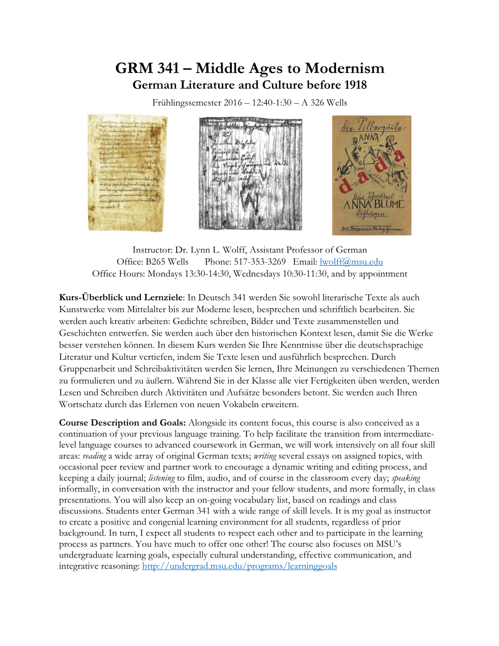 GRM 341 – Middle Ages to Modernism German Literature and Culture Before 1918 Frühlingssemester 2016 – 12:40-1:30 – a 326 Wells