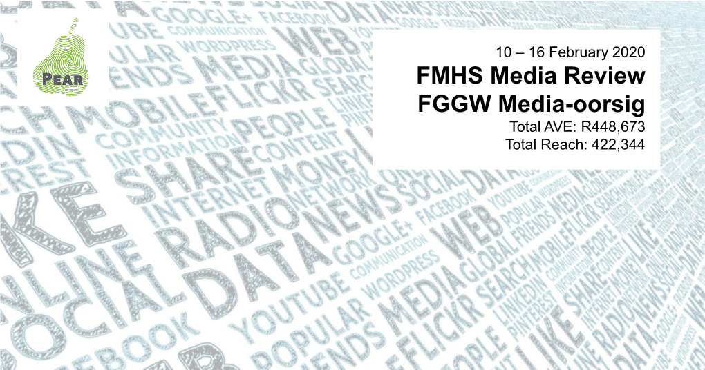 FMHS Media Review FGGW Media-Oorsig Total AVE: R448,673 Total Reach: 422,344 Go to Print Go to Online Go to Broadcast