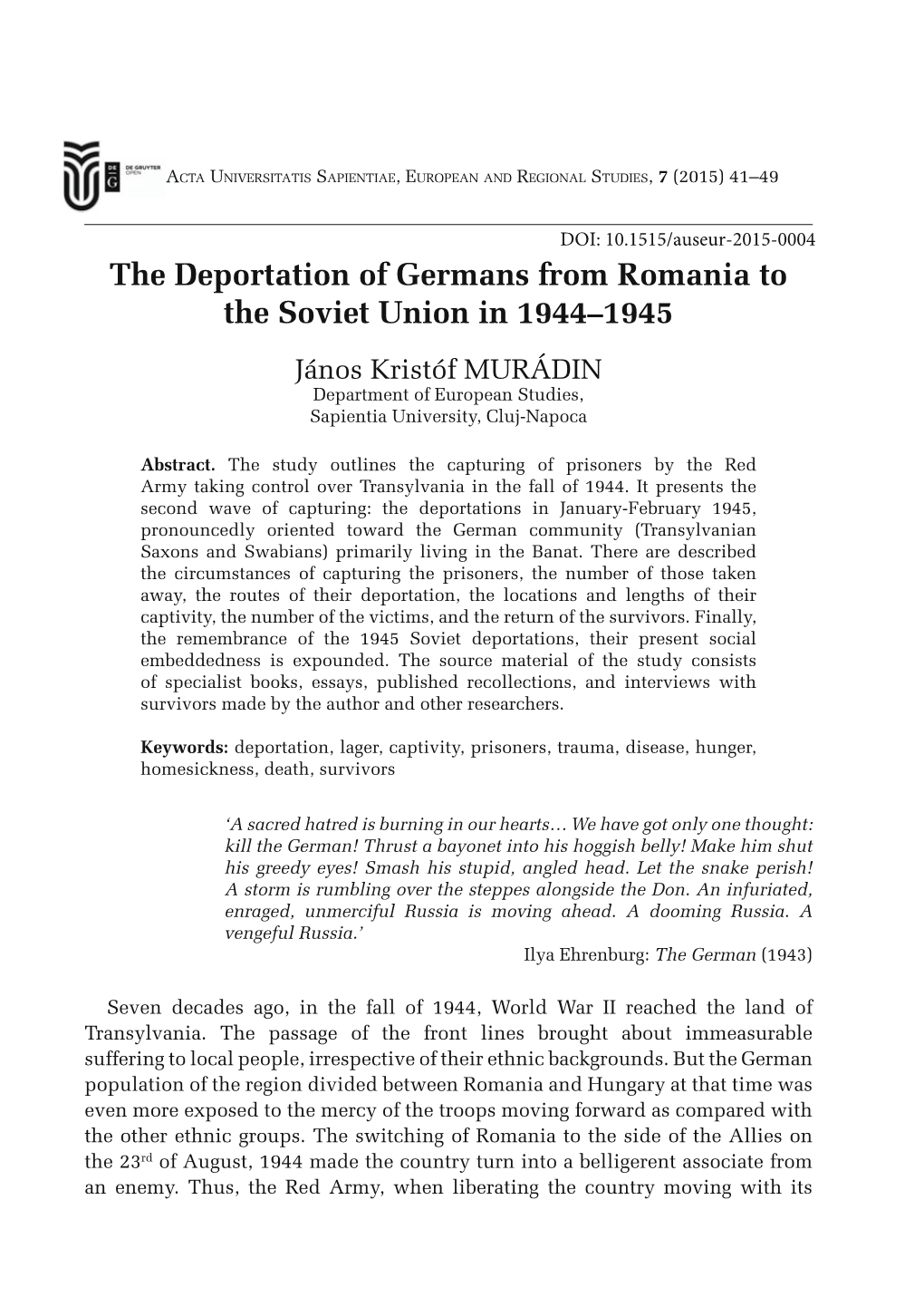 The Deportation of Germans from Romania to the Soviet Union in 1944–1945 János Kristóf MURÁDIN Department of European Studies, Sapientia University, Cluj-Napoca