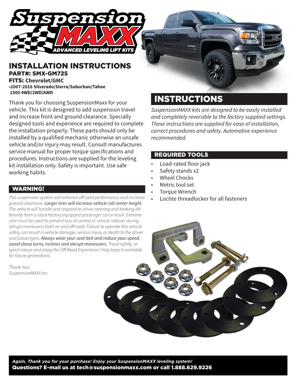 SMX-GM725 FITS: Chevrolet/GMC •2007-2016 Silverado/Sierra/Suburban/Tahoe 1500 4WD/2WD/AWD INSTRUCTIONS Thank You for Choosing Suspensionmaxx for Your Vehicle