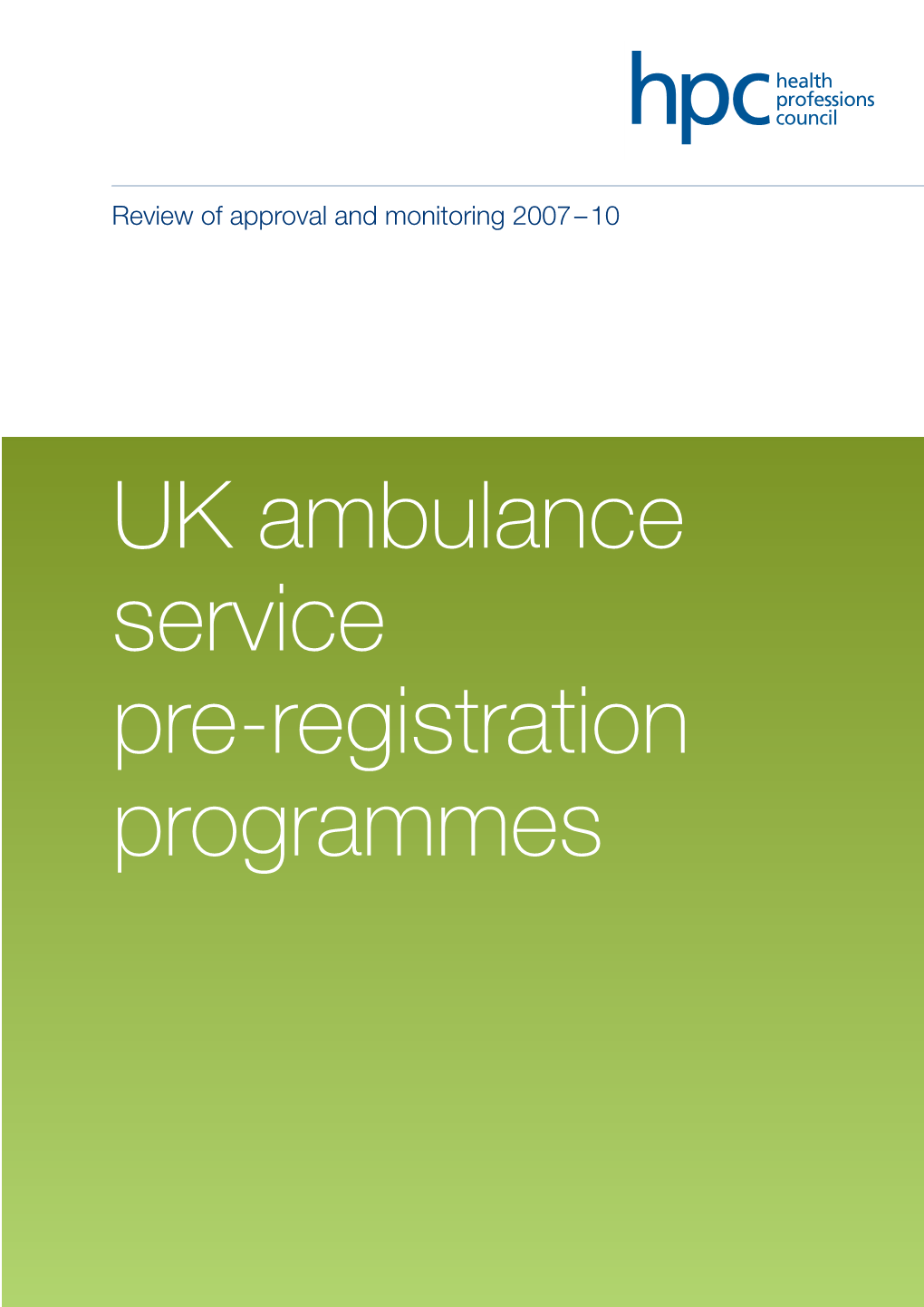 UK Ambulance Service Pre-Registration Programmes 64677 Ambulance Trust Reportv3:63630 Annualmon 27/1/11 16:34 Page B