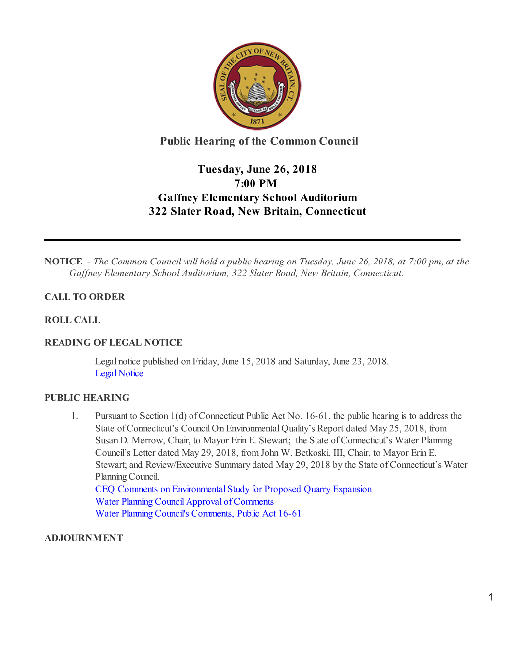 Public Hearing of the Common Council Tuesday, June 26, 2018 7:00 PM Gaffney Elementary School Auditorium 322 Slater Road, New Br