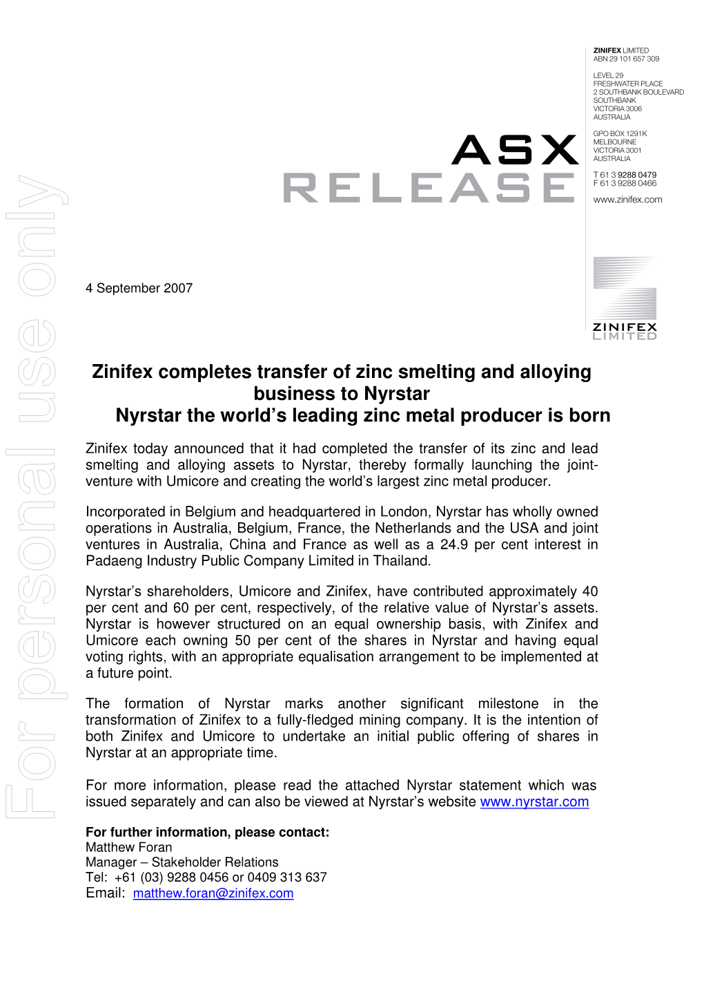 Zinifex Completes Transfer of Zinc Smelting and Alloying Business to Nyrstar Nyrstar the World’S Leading Zinc Metal Producer Is Born