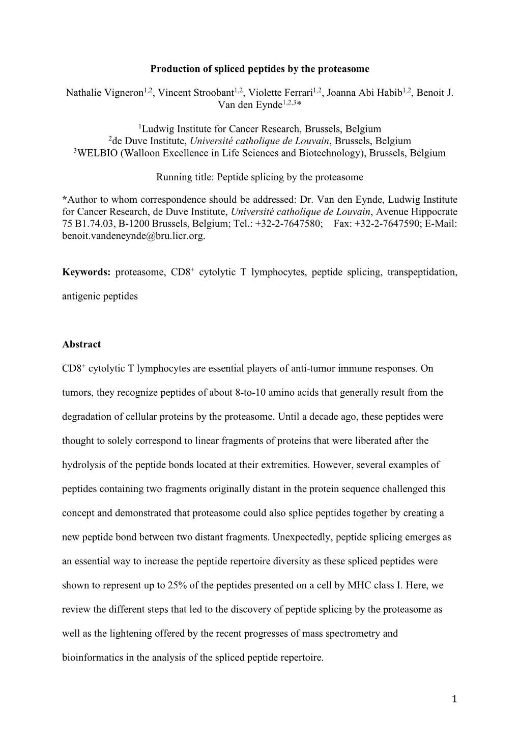 1 Production of Spliced Peptides by the Proteasome Nathalie Vigneron1,2, Vincent Stroobant1,2, Violette Ferrari1,2, Joanna Abi H
