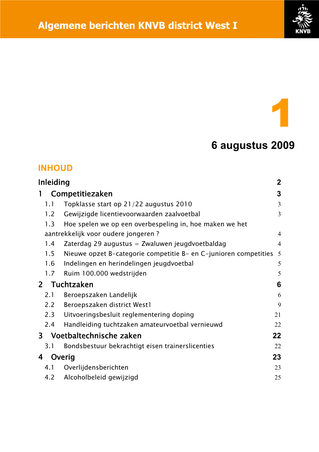 Algemene Berichten West 1 Seizoen 2009-10 Editie 1