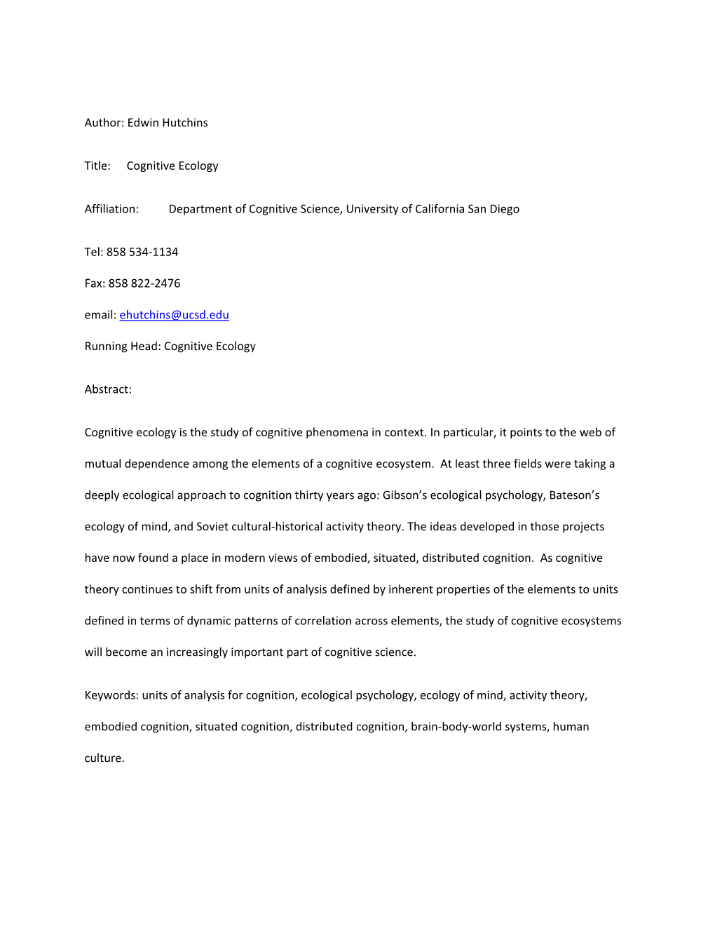 Author: Edwin Hutchins Title: Cognitive Ecology Affiliation: Department of Cognitive Science, University of California San Dieg